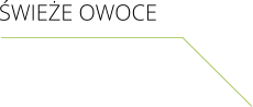 ŚWIEŻE OWOCE
